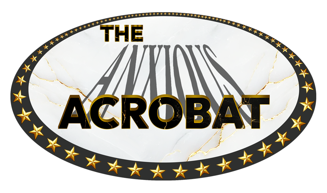 The Anxious Acrobat